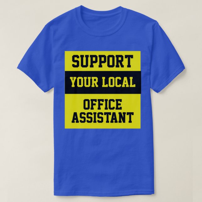 Camiseta Suportar o Assistente de Escritório Local (Frente do Design)