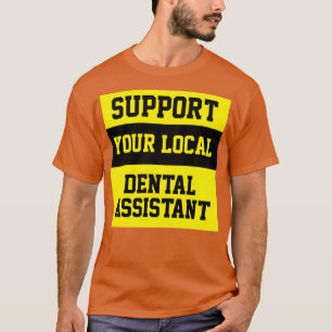 Camiseta Suportar o Assistente Dental Local