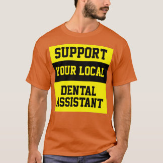 Camiseta Suportar o Assistente Dental Local