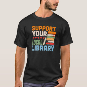 Camiseta Suportar os Leitores do Livro de Biblioteca Local