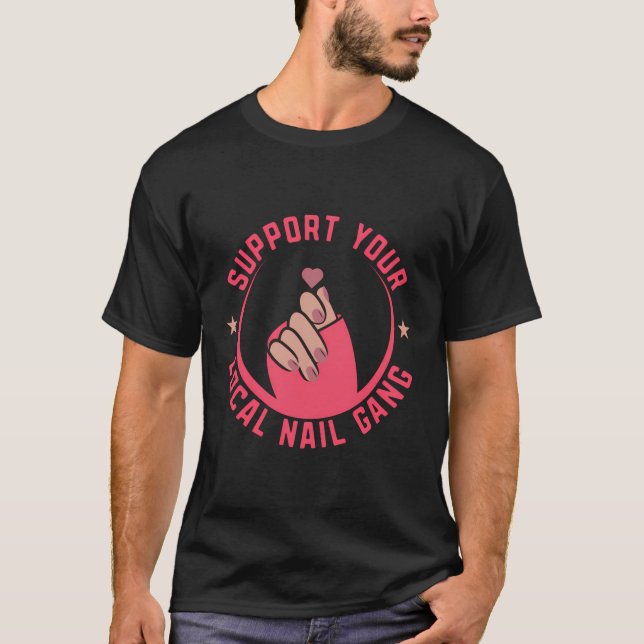 Camiseta Suportar Os Técnicos De Unhas De Gang De Nail Loca (Frente)