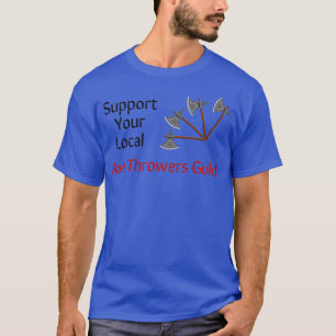 Camiseta Suportar seu Ax Thrower Guild Classic TShi local