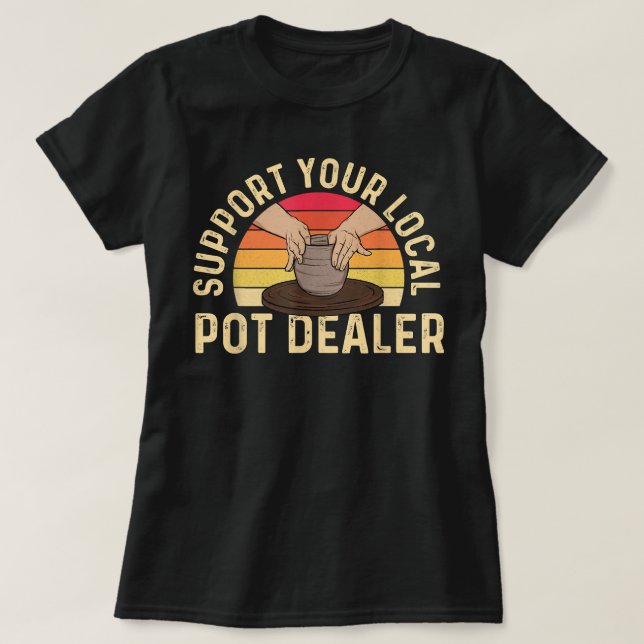 Camiseta Suportar Seu Dealer De Potes Local - Ce Cerâmica D (Frente do Design)