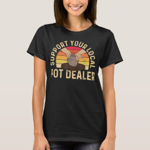 Camiseta Suportar Seu Dealer De Potes Local - Ce Cerâmica D