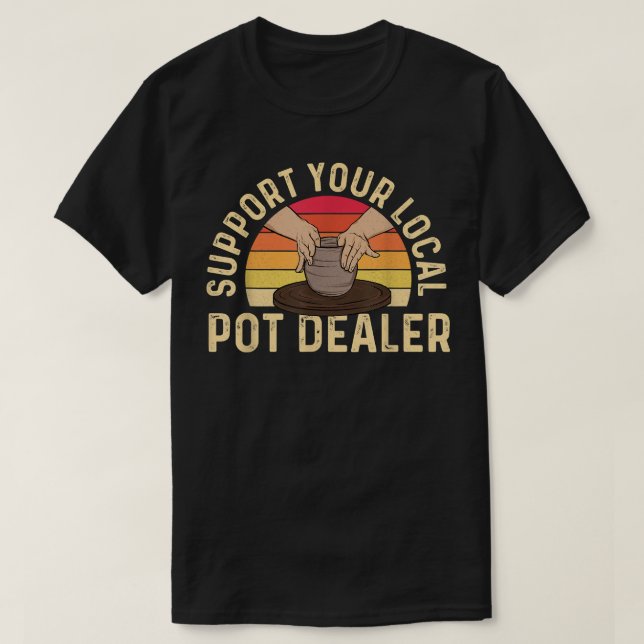 Camiseta Suportar Seu Dealer De Potes Local - Ce Cerâmica D (Frente do Design)