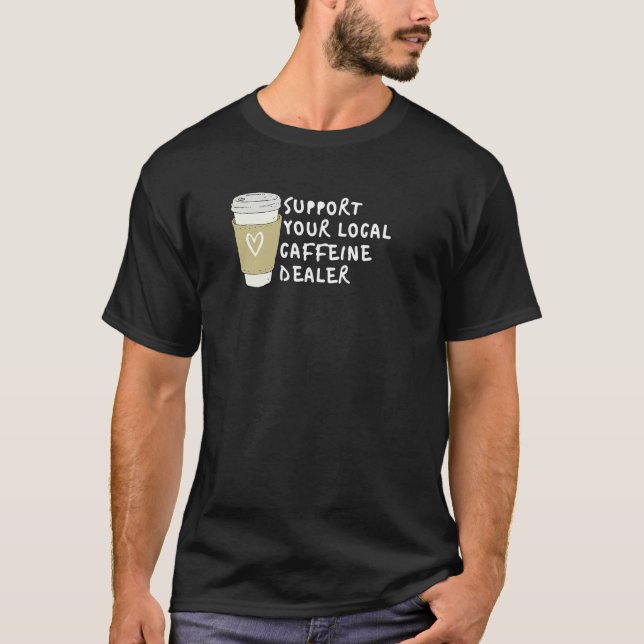 Camiseta Suportar seu fornecedor local de café (Frente)