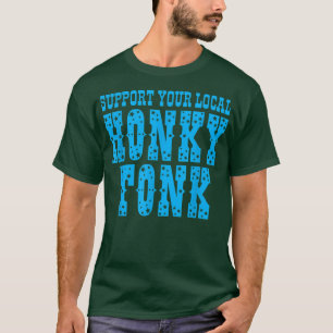 Camiseta Suportar seu Roupa de Tonk Honky Local