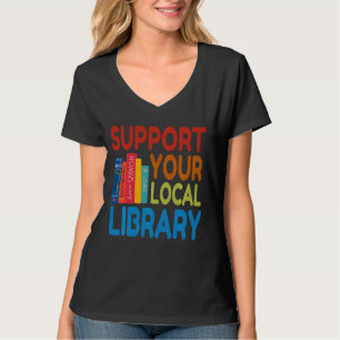 Camiseta Suportar Sua Biblioteca Local Para Livros E Leitor