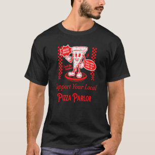 Camiseta Suportar Sua Pizza Local Parlor Engraçado Pizze Fo