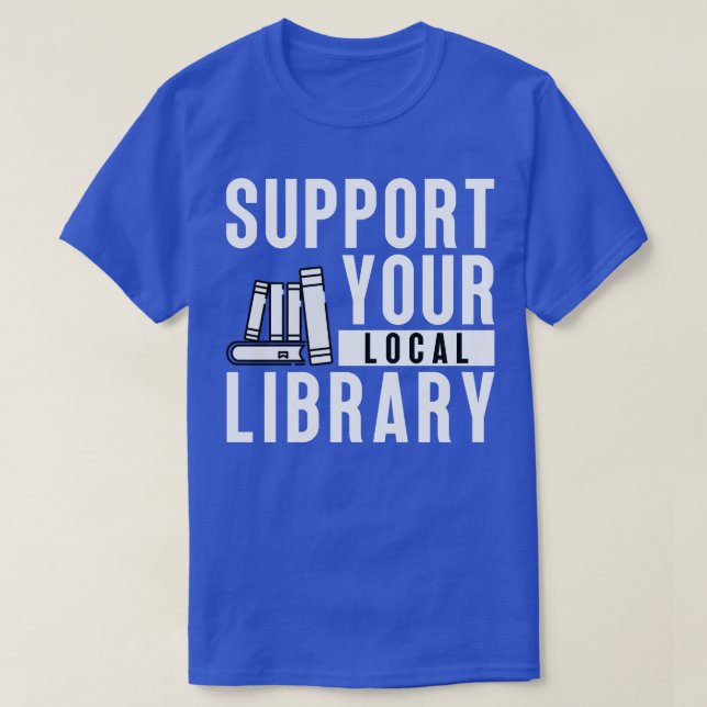 Camiseta Suporte à sua biblioteca local 12 (Frente do Design)