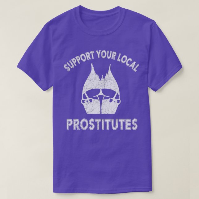 Camiseta SUPORTE A SUA LOCAL PROSTITUTES Clássica (Frente do Design)