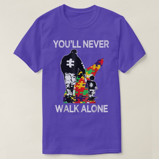 Camiseta Suporte ao Pai Autismo sozinho Você nunca caminhar (Frente do Design)
