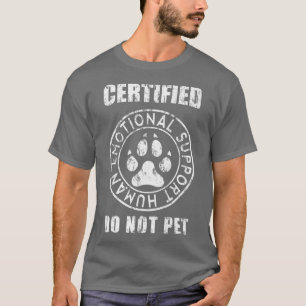 Camiseta Suporte Emocional Certificado Humano Não Pet Cão