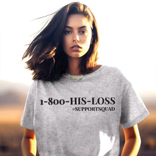 Camiseta Suporte indesculpável: "1-800-HIS-PERDA"