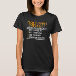 Camiseta Suporte técnico a Geek de computador Funny Techie<br><div class="desc">Uma ideia de presente de excelente para um aniversário ou Natal. O presente perfeito para suporte técnico,  tecnologia,  geeks,  programadores e engenheiros de software.</div>