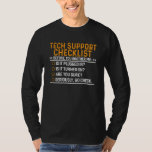 Camiseta Suporte técnico a Geek de computador Funny Techie<br><div class="desc">Uma ideia de presente de excelente para um aniversário ou Natal. O presente perfeito para suporte técnico,  tecnologia,  geeks,  programadores e engenheiros de software.</div>
