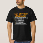 Camiseta Suporte técnico a Geek de computador Funny Techie<br><div class="desc">Uma ideia de presente de excelente para um aniversário ou Natal. O presente perfeito para suporte técnico,  tecnologia,  geeks,  programadores e engenheiros de software.</div>
