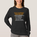 Camiseta Suporte técnico a Geek de computador Funny Techie<br><div class="desc">Uma ideia de presente de excelente para um aniversário ou Natal. O presente perfeito para suporte técnico,  tecnologia,  geeks,  programadores e engenheiros de software.</div>