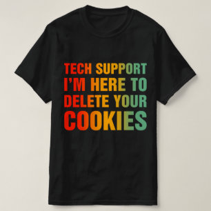 Camiseta Suporte Técnico Estou Aqui Para Excluir Seus Cooki