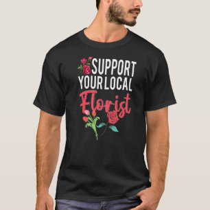 Camiseta Suportem o seu florista local Comprar Spr Flor