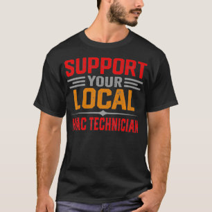 Camiseta Suportem Seu Técnico HVAC Local Engraçado Dizend