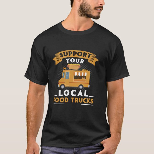 Camiseta Suportem Seus Caminhões De Comida Locais Para Cami (Frente)