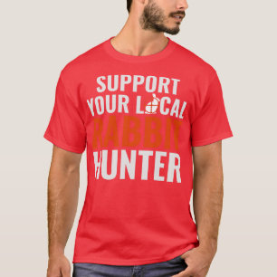 Camiseta Suportem Sua Caçada De Coelho Engraçado Local
