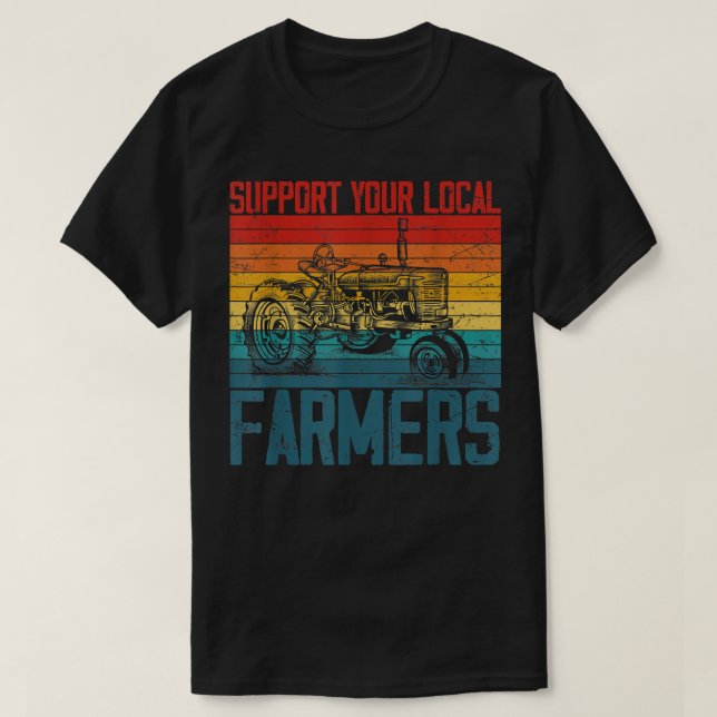 Camiseta Support Your Local Farmer Cool Farming Retro Vinta (Frente do Design)