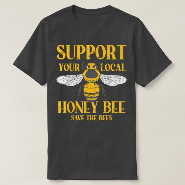 Camiseta Support Your Local Honey Bee Save Bees Beekeeping  (Frente do Design)
