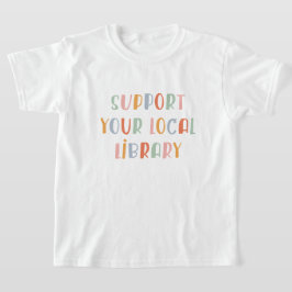Camiseta Support Your Local Library