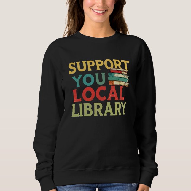 Camiseta Support Your Local Library Book Readers Lovers (Frente)