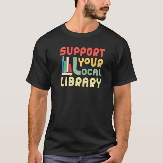 Camiseta Support Your Local Library Library Bookworm (Frente)