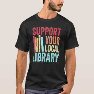Camiseta Support Your Local Library Retro Vintage Vibe Boo