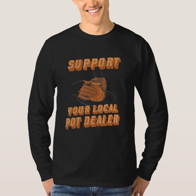 Camiseta Support Your Local  Support Your Local Pot Dealer (Frente)