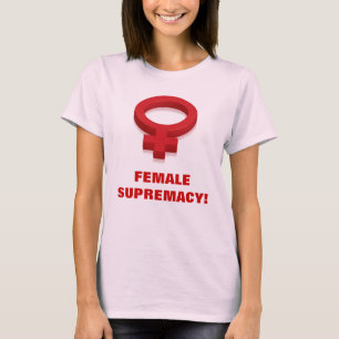 CAMISETA SUPREMACIA FÊMEA!