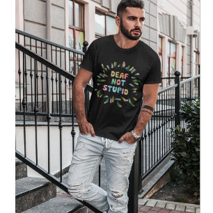 Camiseta Surdos não estúpidos com audição prejudicados