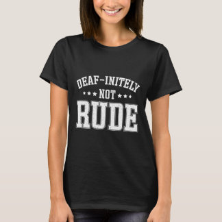 Camiseta Surdos Totalmente Não São Rudes Diversão Surdos 
