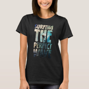 Camiseta Surfando No Perfeito Desenho De Ondas Inspiraciona