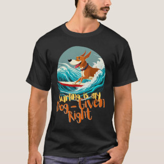 Camiseta "Surfar é o meu direito dado ao cão"