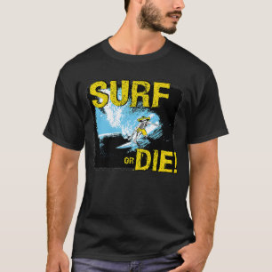 Camiseta Surfe de surf ou Morte