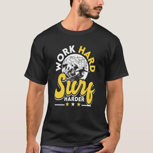 Camiseta Surfe Surfer Beach Work Surf mais duro 1 (Frente)