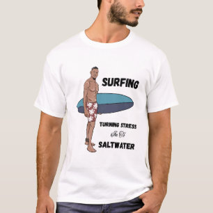 Camiseta Surfe, Transformando Estresse em Água Salgada