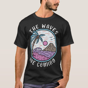 Camiseta Surfer Beach Veste Que As Ondas Estão Chegando