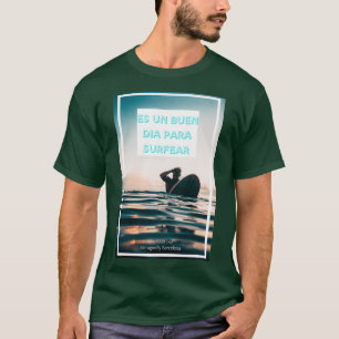Camiseta Surfista com a citação Es un buen dia para surteme