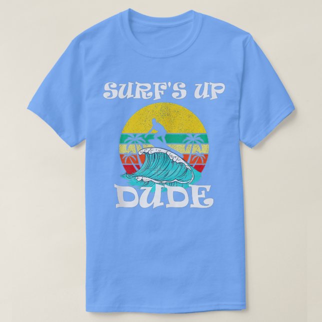 Camiseta Surf's Up Dude  (Frente do Design)