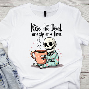 Camiseta Surgido do Morto, Um Sip de cada vez esqueleto
