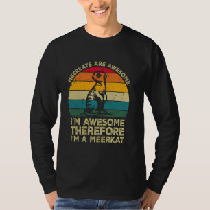 Camiseta Suricatos São Incríveis. Eu Sou Incrível Portanto