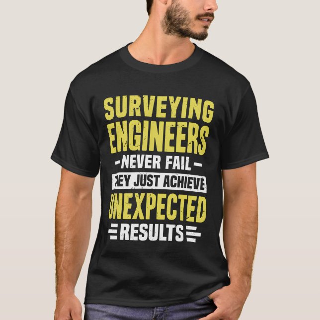 Camiseta Surveying Engineer Engineering Funny Design Never  (Frente)