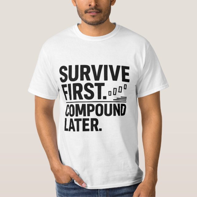 Camiseta Survive First, Compound Later — Trader Mindset Des (Frente)