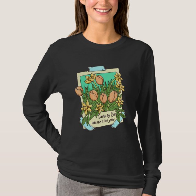Camiseta Survive the Rain Flowers Plant Motivational Inspir (Frente)